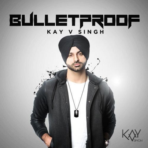 Bullet 2 Kay v Singh mp3 song free download, BulletProof Kay v Singh full album