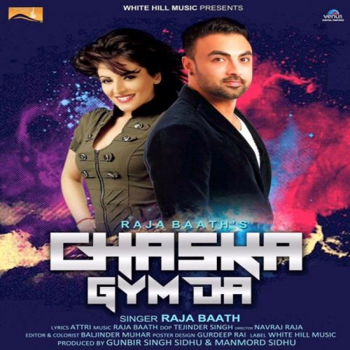 Chaska Gym Da Raja Baath mp3 song free download, Chaska Gym Da Raja Baath full album