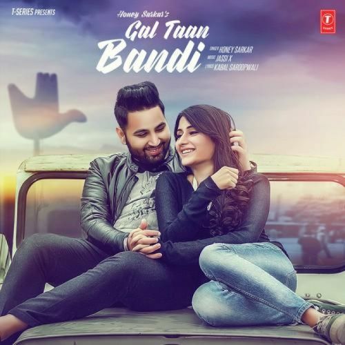 Gal Taan Bandi Honey Sarkar mp3 song free download, Gal Taan Bandi Honey Sarkar full album