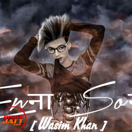 Enna Sona Wasim Khan mp3 song free download, Enna Sona Wasim Khan full album
