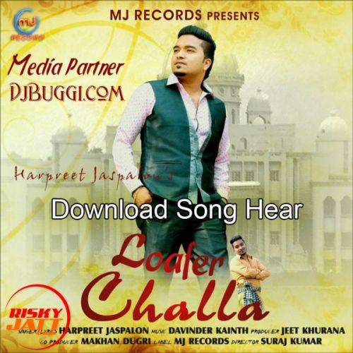 Loafer Challa Harpreet Jaspalon mp3 song free download, Loafer Challa Harpreet Jaspalon full album