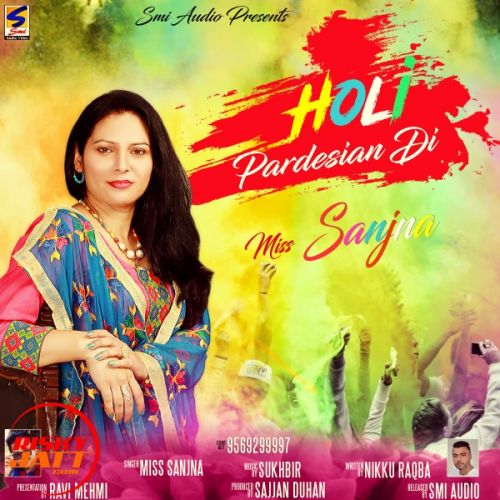 Holi Pardesian Di Miss Sanjna mp3 song free download, Holi Pardesian Di Miss Sanjna full album