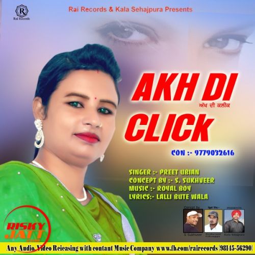 Akh Di Click Preet Ubian mp3 song free download, Akh Di Click Preet Ubian full album