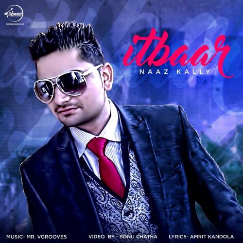 Itbaar Naaz Kally mp3 song free download, Itbaar Naaz Kally full album