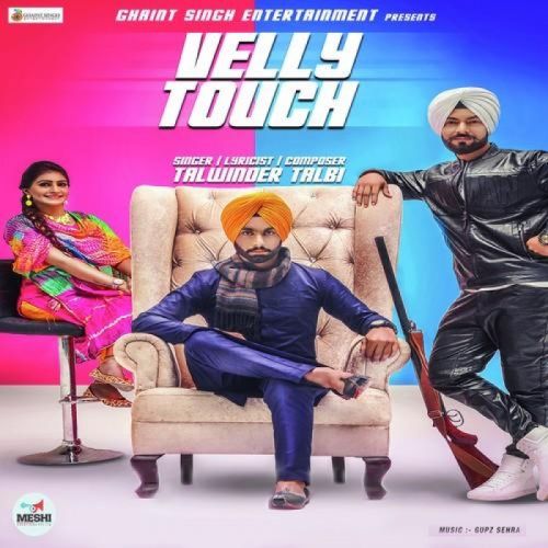 Velly Touch Talwinder Talbi mp3 song free download, Velly Touch Talwinder Talbi full album