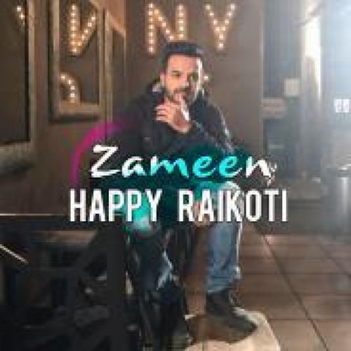 Zameen Happy Raikoti mp3 song free download, Zameen Happy Raikoti full album