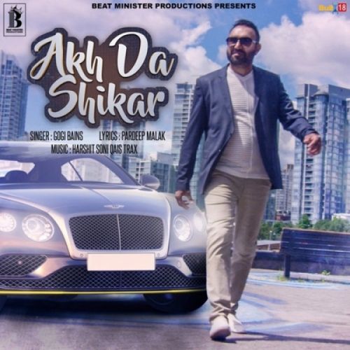 Akh Da Shikar Gogi Bains mp3 song free download, Akh Da Shikar Gogi Bains full album