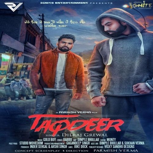 Taqdeer Dilraj Grewal mp3 song free download, Taqdeer Dilraj Grewal full album