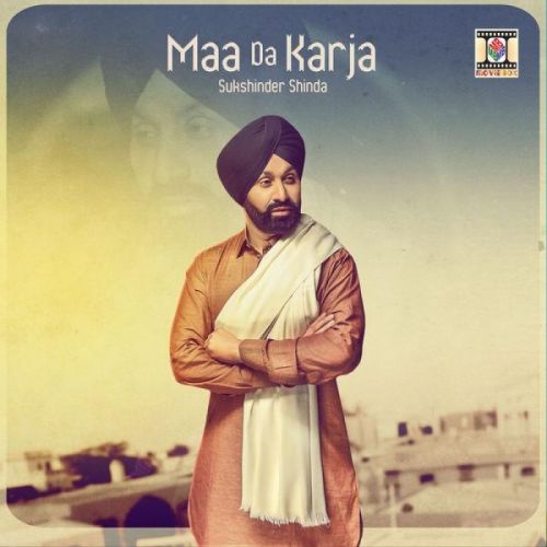 Maa Da Karja Sukshinder Shinda mp3 song free download, Maa Da Karja Sukshinder Shinda full album