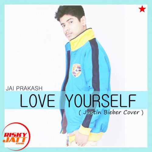 Love Yoursel Jai Prakash mp3 song free download, Love Yoursel Jai Prakash full album