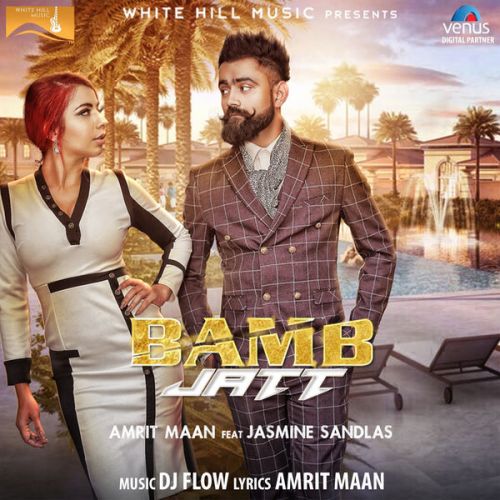 Bamb Jatt Amrit Maan, Jasmine Sandlas mp3 song free download, Bamb Jatt Amrit Maan, Jasmine Sandlas full album