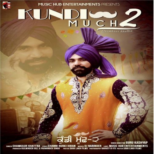 Kundi Much 2 Chamkaur Khattra mp3 song free download, Kundi Much 2 Chamkaur Khattra full album