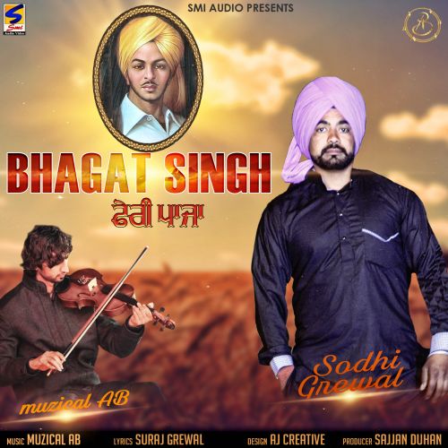 Bhagat Singh Feri Paaja Sodhi Grewal mp3 song free download, Bhagat Singh Feri Paaja Sodhi Grewal full album