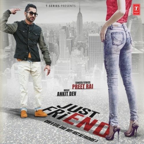 Just Friend Preet Rai mp3 song free download, Just Friend Preet Rai full album