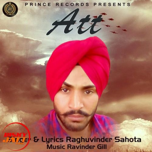 Att Raghuvinder Sahota mp3 song free download, Att Raghuvinder Sahota full album