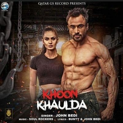 Khoon Khaulda John Bedi mp3 song free download, Khoon Khaulda John Bedi full album