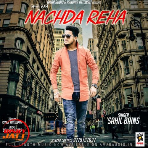 Yaaran Naal Nachda Reha Sahil Bains mp3 song free download, Yaaran Naal Nachda Reha Sahil Bains full album