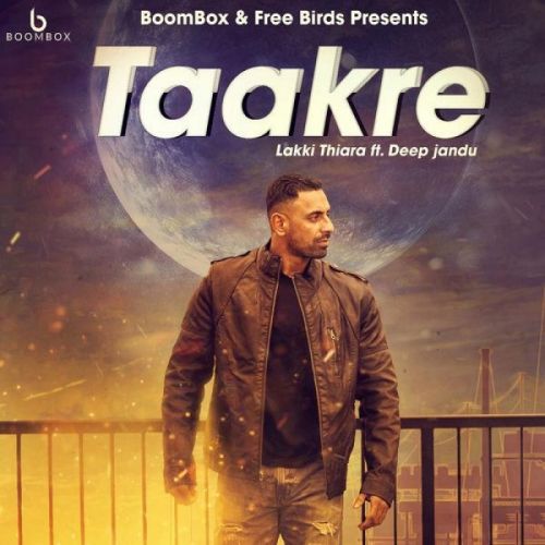 Taakre Lakki Thiara mp3 song free download, Taakre Lakki Thiara full album