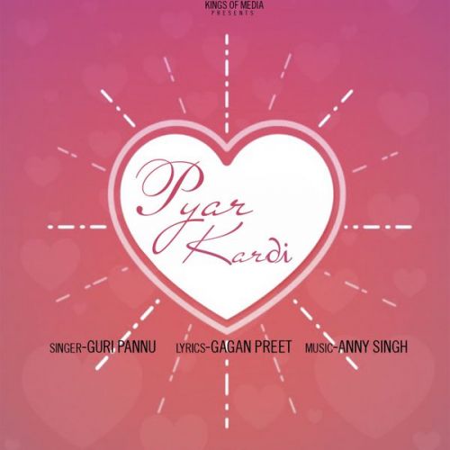 Pyar Kardi Guri Pannu mp3 song free download, Pyar Kardi Guri Pannu full album