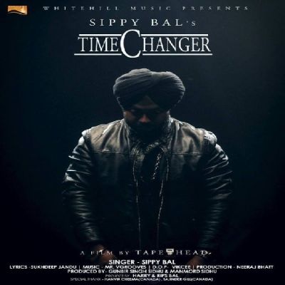 Time Changer Sippy Bal mp3 song free download, Time Changer Sippy Bal full album