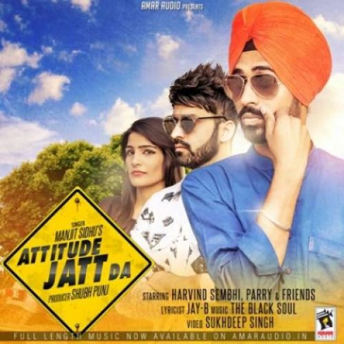 Attitude Jatt Da Manjit Sidhu mp3 song free download, Attitude Jatt Da Manjit Sidhu full album