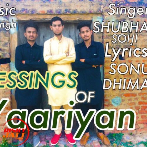 Blessings of yaariyan Shubham Sohi mp3 song free download, Blessings of yaariyan Shubham Sohi full album