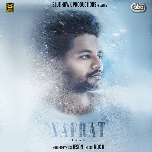 Nafrat ROX A, Jesan mp3 song free download, Nafrat ROX A, Jesan full album