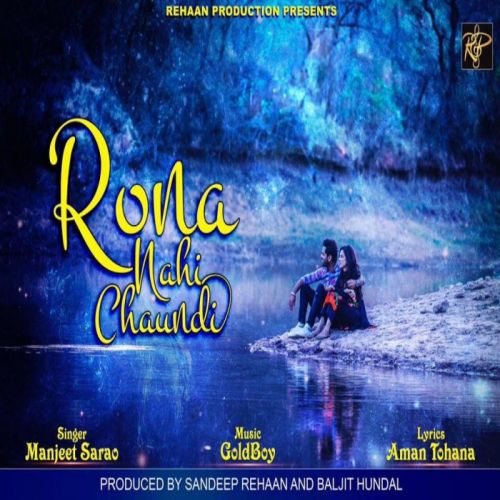 Rona Nahi Chaundi Manjeet Sarao mp3 song free download, Rona Nahi Chaundi Manjeet Sarao full album