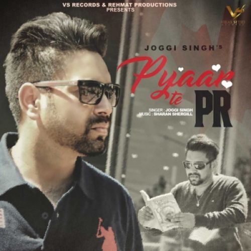 Pyaar Te PR Joggi Singh mp3 song free download, Pyaar Te PR Joggi Singh full album