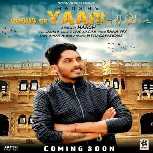 Proud Of Yaari Harsh mp3 song free download, Proud Of Yaari Harsh full album