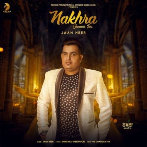 Nakhra Janani Da Jaan Heer mp3 song free download, Nakhra Janani Da Jaan Heer full album