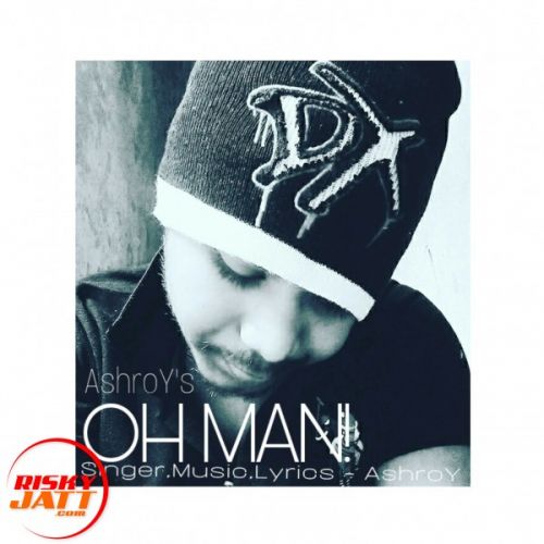 Oh Man Ashroy mp3 song free download, Oh Man Ashroy full album