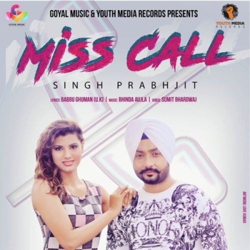 Miss Call Singh Prabhjit mp3 song free download, Miss Call Singh Prabhjit full album