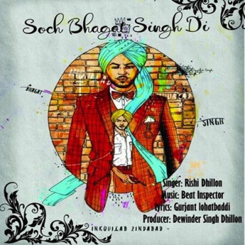 Soch Bhagat Singh Di Rishi Dhillon mp3 song free download, Soch Bhagat Singh Di Rishi Dhillon full album