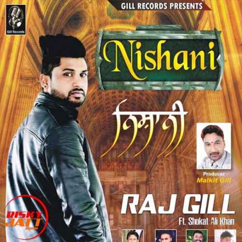 Nishani Raj Gill mp3 song free download, Nishani Raj Gill full album