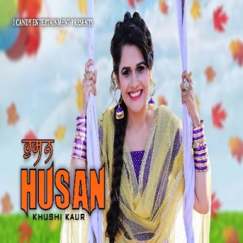 Husan Khushi Kaur mp3 song free download, Husan Khushi Kaur full album