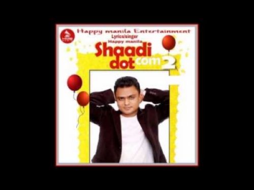 Shaadi Dot Com 2 Happy Manila mp3 song free download, Shaadi Dot Com 2 Happy Manila full album