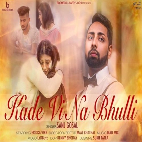 Kade Vi Na Bhulli Sanj Gosal mp3 song free download, Kade Vi Na Bhulli Sanj Gosal full album