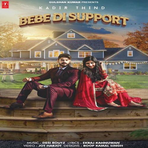 Bebe Di Support Kadir Thind mp3 song free download, Bebe Di Support Kadir Thind full album