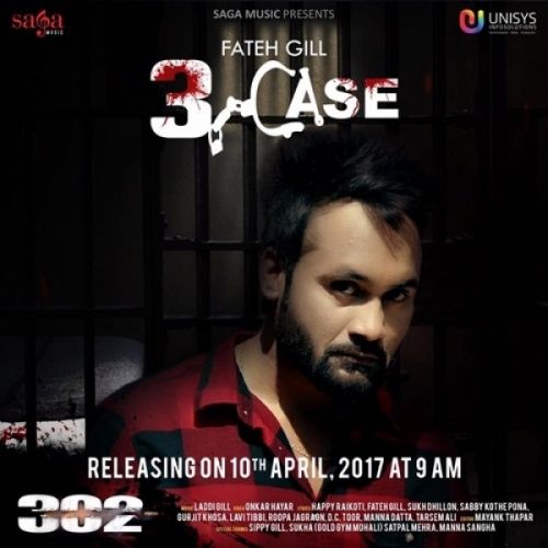 3 Case (302) Fateh Gill mp3 song free download, 3 Case (302) Fateh Gill full album