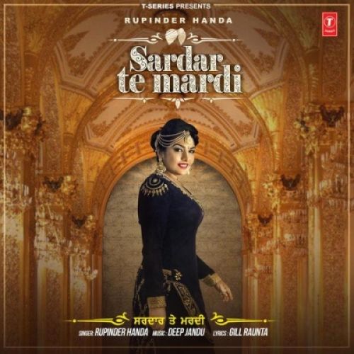 Sardar Te Mardi Rupinder Handa, Deep Jandu mp3 song free download, Sardar Te Mardi Rupinder Handa, Deep Jandu full album