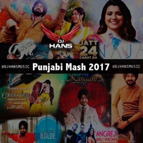 Punjabi Mash 2017 Dj Hans mp3 song free download, Punjabi Mash 2017 Dj Hans full album