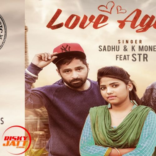 Love Again Sadhu & K Money Feat. STR mp3 song free download, Love Again Sadhu & K Money Feat. STR full album