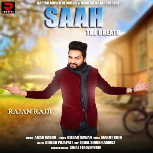 Saah The Breath Rajan Rajji mp3 song free download, Saah The Breath Rajan Rajji full album