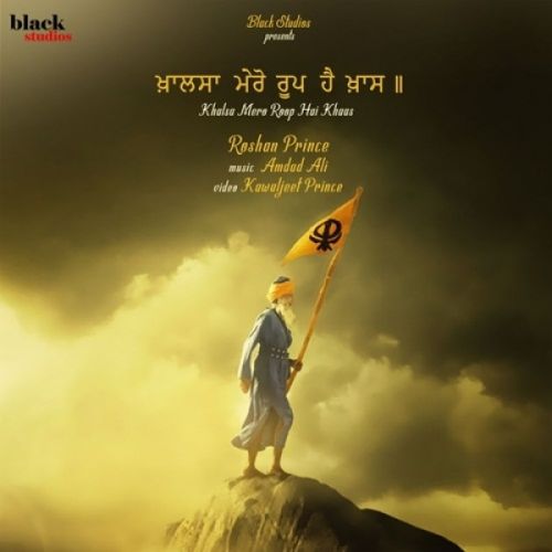 Khalsa Mero Roop Hai Khaas Roshan Prince mp3 song free download, Khalsa Mero Roop Hai Khaas Roshan Prince full album