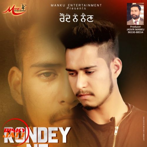 Rondey Ne Nain Sagar Armaan mp3 song free download, Rondey Ne Nain Sagar Armaan full album