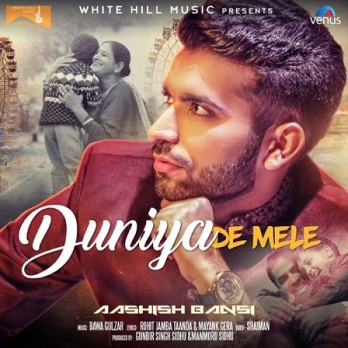 Duniya De Mele Aashish Bansi mp3 song free download, Duniya De Mele Aashish Bansi full album