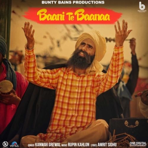 Baani Te Baanaa Kanwar Grewal mp3 song free download, Baani Te Baanaa (Khalsa) Kanwar Grewal full album