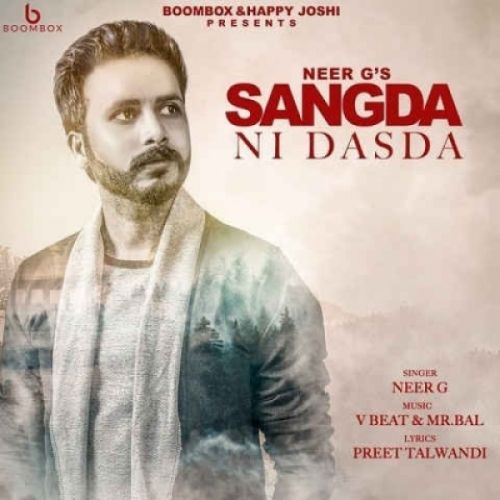 Sangda Ni Dasda Neer G mp3 song free download, Sangda Ni Dasda Neer G full album