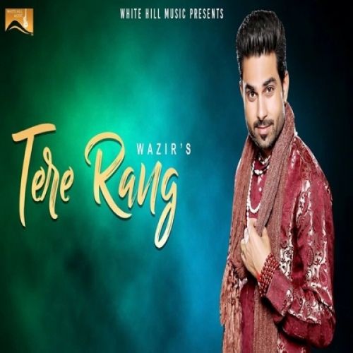 Tere Rang Wazir mp3 song free download, Tere Rang Wazir full album